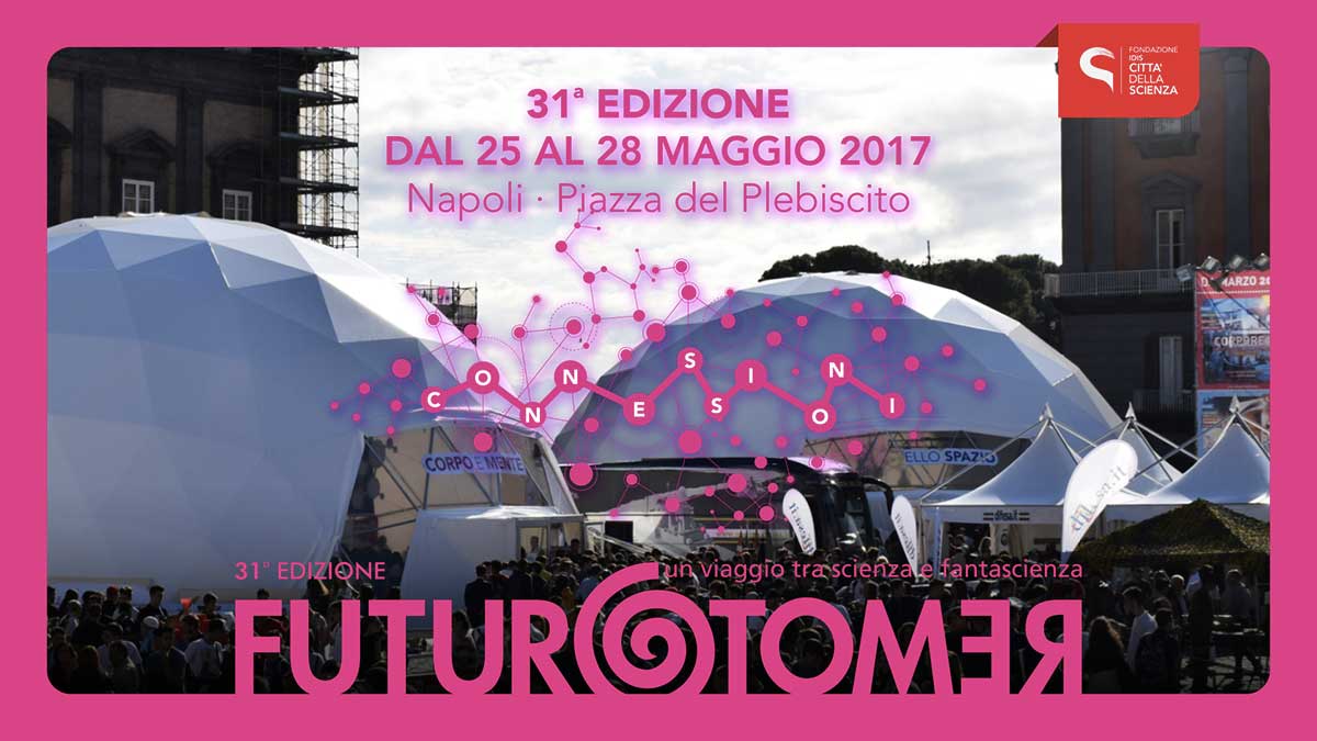 Futuro Remoto 2017, Napoli