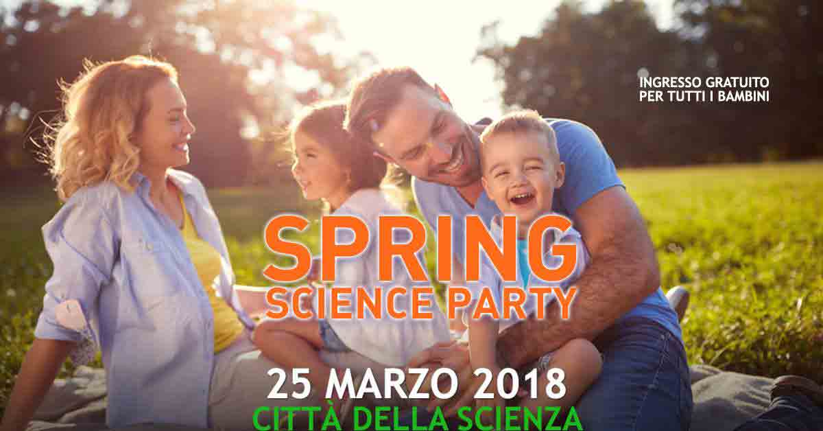 Festa di Primavera 2018 alla città della Scienza