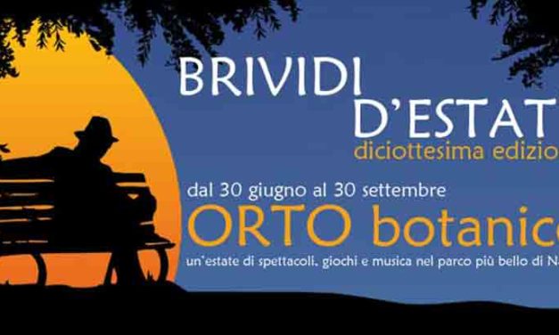 Brividi d’Estate 2018 al Reale Orto Botanico di Napoli