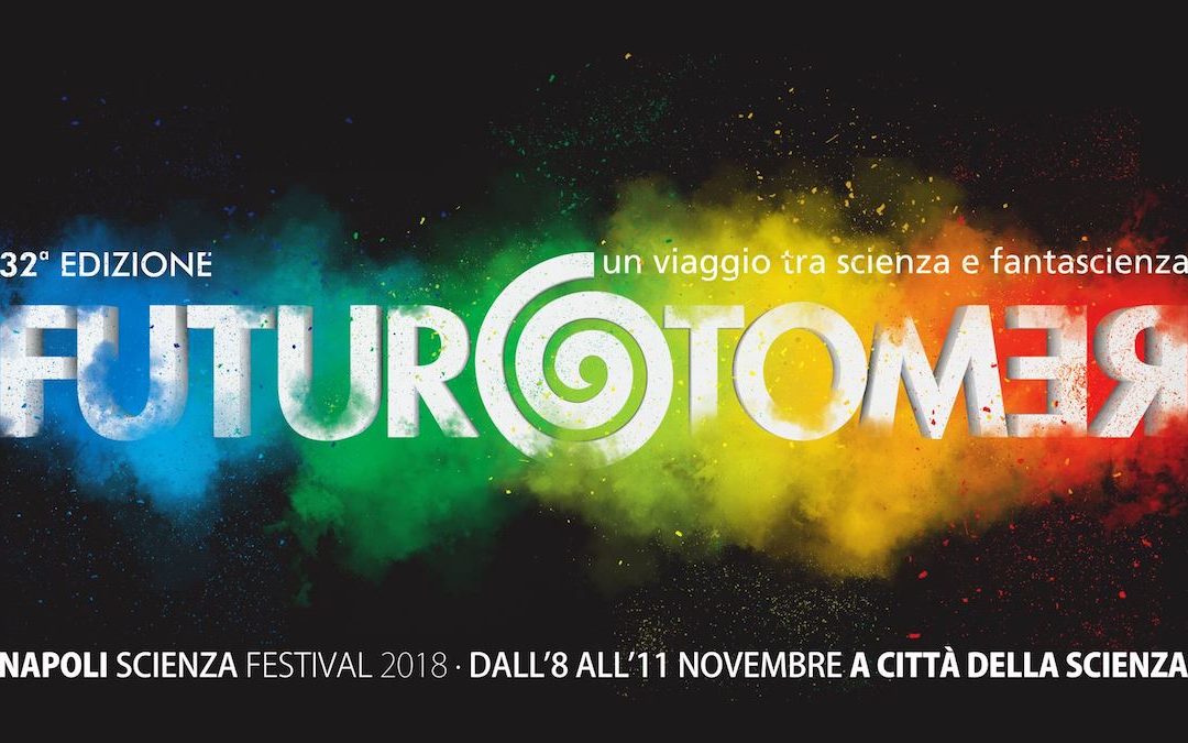 Futuro Remoto 2018, torna a Napoli la festa della Scienza