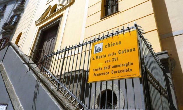 Chiesa di Santa Maria della Catena, ultima dimora dell’ammiraglio Francesco Caracciolo