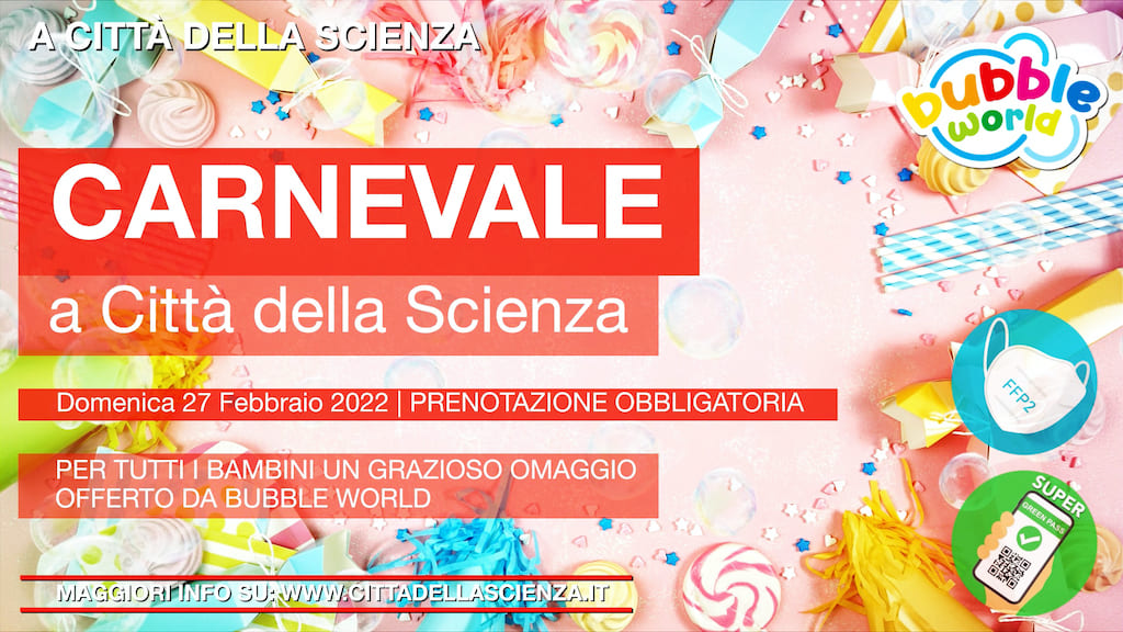 Carnevale 2022 alla Città dela Scienza