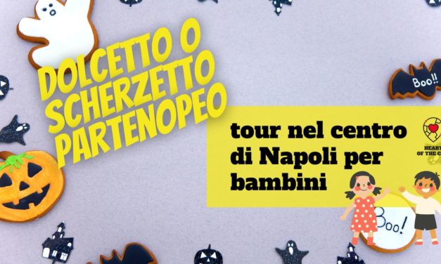 Dolcetto o scherzetto? Tour per bambini nel centro storco di Napoli