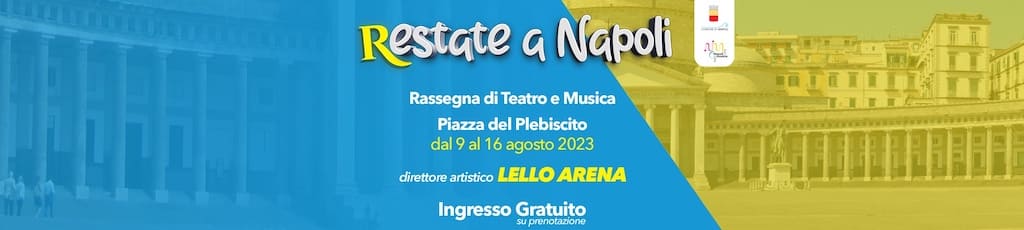Restate a Napoli 2023, gli spettacoli gratuiti in Piazza Plebiscito